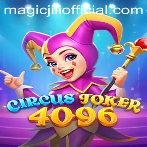 Exploring the Thrills of CircusJoker4096 and the Enigmatic World of MAGICJILI